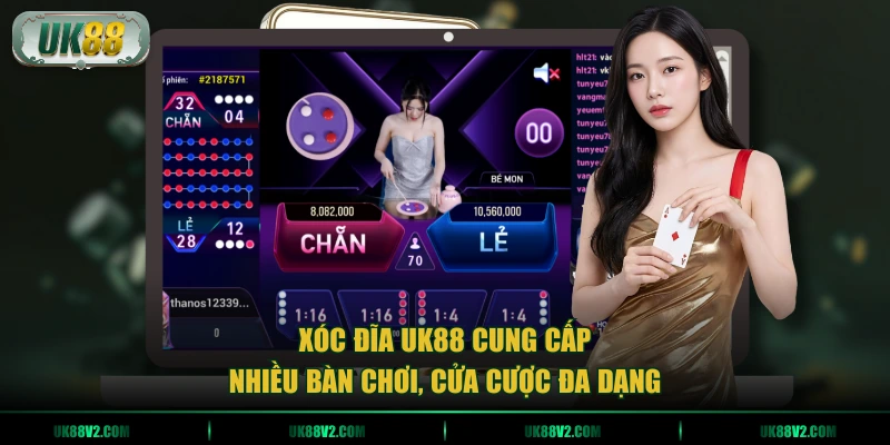 Xóc đĩa UK88 cung cấp nhiều bàn chơi, cửa cược đa dạng